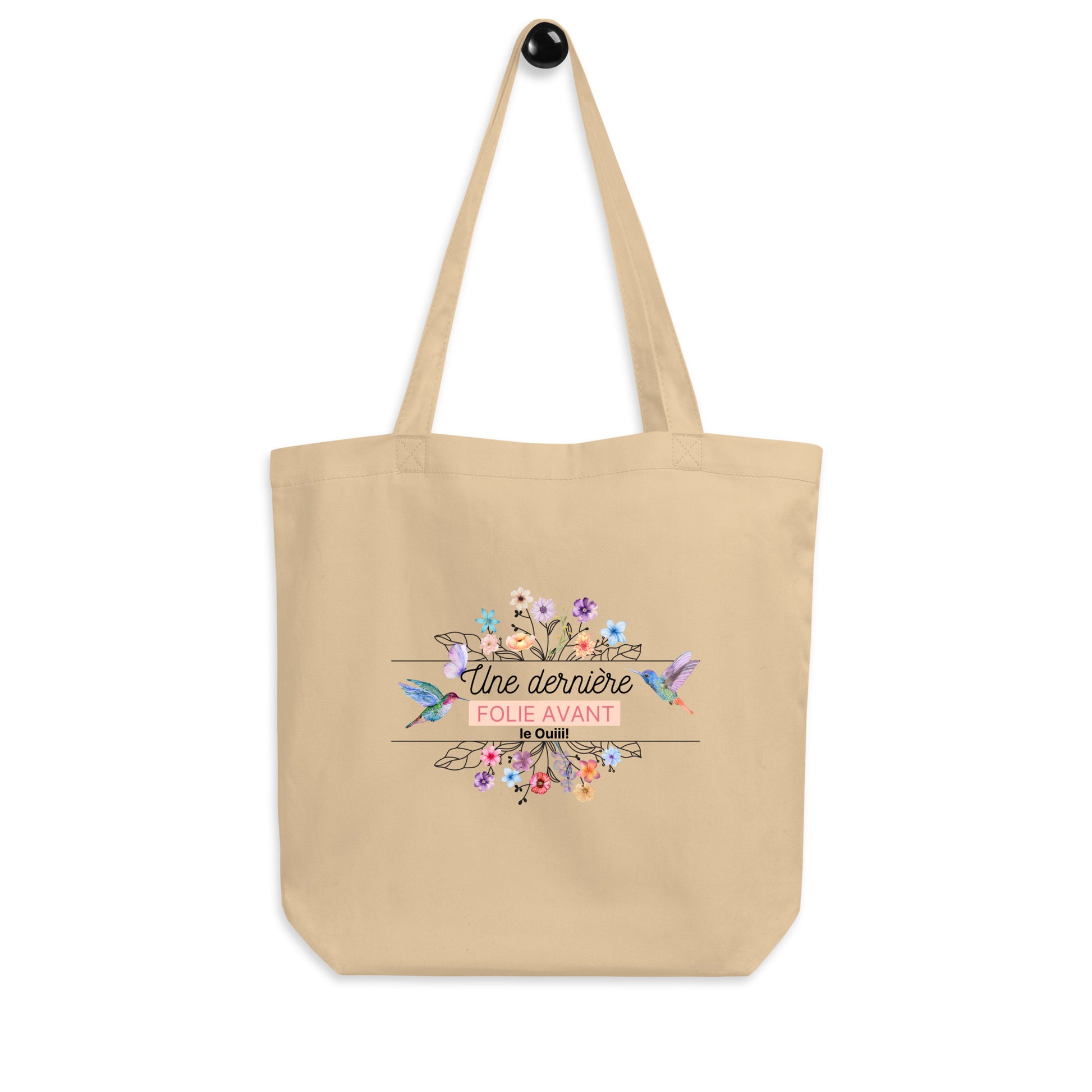 Tote Bag Bio "une derniere folie avnat le ouii! par Accessories