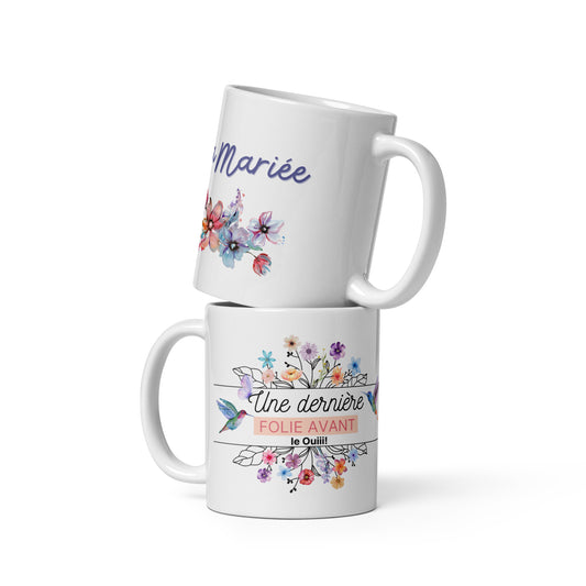 Mug Blanc Brillant "une derniere folie avant le ouii" -La Mariée ! 11 oz par décoration de table